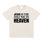 Only Way To Heaven Shirt