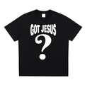 Got Jesus? Shirt